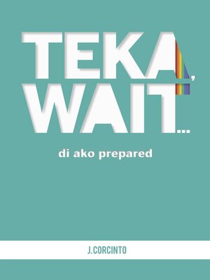 cover image of Teka, Wait...Di Ako Prepared